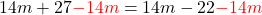 14m+27 \textcolor{red}{-14m} = 14m-22\textcolor{red}{-14m}