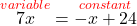 \stackMath \[  \quad \overset{\textcolor{red}{variable}}{\math{7x}} = \overset{\textcolor{red}{constant}}{\math{-x+24}} \]