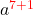 a^{\color{red}{7+1}}