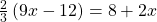 \frac{2}{3}\left(9x-12\right)=8+2x