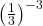 {\left(\frac{1}{3}\right)}^{-3}