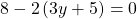 8-2\left(3y+5\right)=0