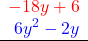 \begin{array}{r} {\color{red}{-18y+6}} \\ {\color{blue}{6{y}^{2} -2y}} \hspace{0.9cm} \\ \hline \end{array}