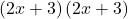 \left(2x+3\right)\left(2x+3\right)