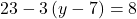 23-3\left(y-7\right)=8