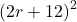 {\left(2r+12\right)}^{2}