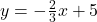 y=-\frac{2}{3}x+5