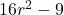 16{r}^{2}-9