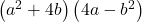 \left({a}^{2}+4b\right)\left(4a-{b}^{2}\right)