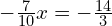 -\frac{7}{10}x=-\frac{14}{3}