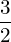 \dfrac{3}{2}