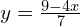 y=\frac{9-4x}{7}