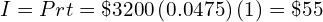  I = Prt = \$3200\left(0.0475\right)\left(1\right) = \$55 