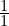 \frac{1}{1}