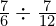 \frac{7}{6}\div \frac{7}{12}