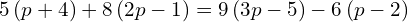 5\left(p+4\right)+8\left(2p-1\right)=9\left(3p-5\right)-6\left(p-2\right)