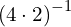 {\left(4\cdot 2\right)}^{-1}