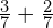 \frac{3}{7}+\frac{2}{7}