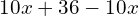 10x+36-10x