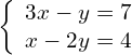 \left\{\begin{array}{c}3x-y=7\hfill \\ x-2y=4\hfill \end{array}