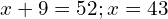 x+9=52;x=43