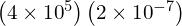 \left(4\times{10}^{5}\right)\left(2\times{10}^{-7}\right)