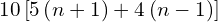 10\left[5\left(n+1\right)+4\left(n-1\right)\right]