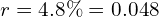  r = 4.8\% = 0.048 