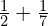 \frac{1}{2}+\frac{1}{7}