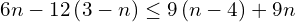 6n-12\left(3-n\right)\le 9\left(n-4\right)+9n