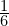 \frac{1}{6}