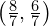 \left(\frac{8}{7},\frac{6}{7}\right)