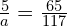 \frac{5}{a}=\frac{65}{117}