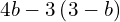 4b-3\left(3-b\right)