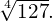 \sqrt[4]{127}.