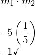 \begin{array}{c}{m}_{1}\cdot {m}_{2} \\ \\ -5\left(\dfrac{1}{5}\right)\hfill \\ -1\checkmark \hfill \end{array}