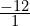 \frac{-12}{1}