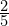 \frac{2}{5}