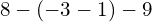 8-\left(-3-1\right)-9