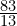 \frac{83}{13}