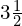 3\frac{1}{2}