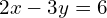 2x-3y=6