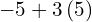 -5+3\left(5\right)