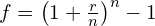 f = \left( 1 + \frac{r}{n} \right)^{n} - 1