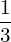 \dfrac{1}{3}