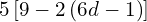 5\left[9-2\left(6d-1\right)\right]