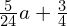 \frac{5}{24}a+\frac{3}{4}