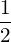 \dfrac{1}{2}