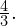 \frac{4}{3}.