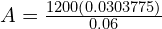 A = \frac{1200 \left( 0.0303775\right)}{0.06}